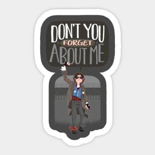 Don’t you forget about me. Sticker